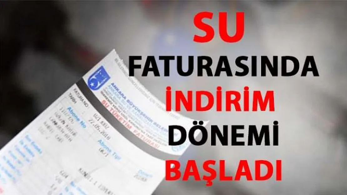 Ankara'da Su faturalarına indirim yapıldı