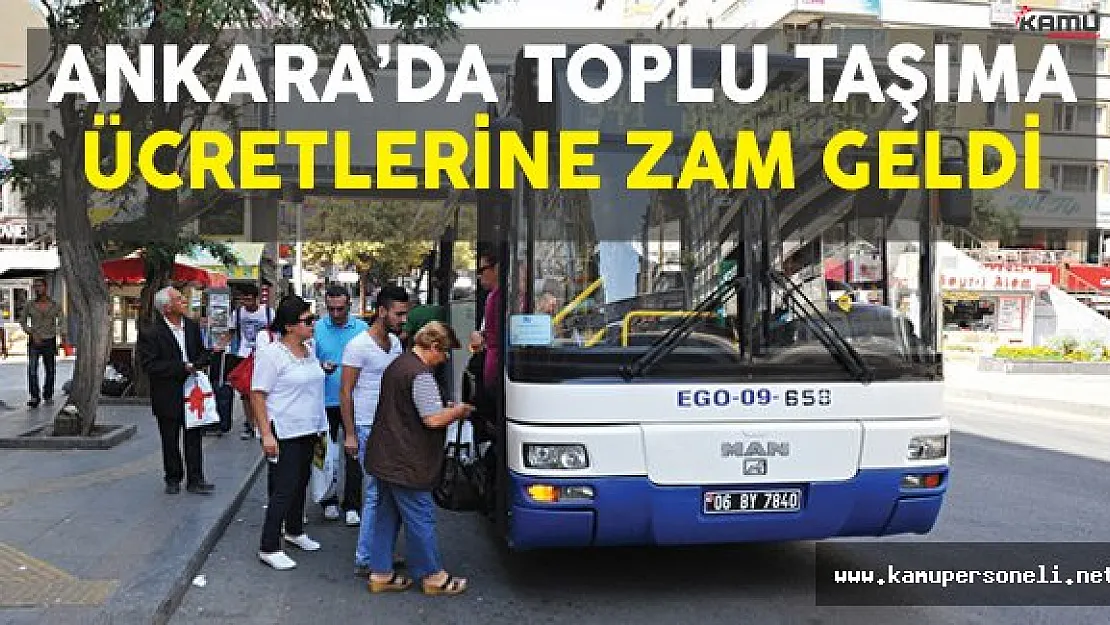 Ankara'da Toplu Taşıma Ücretlerine Zam Geldi
