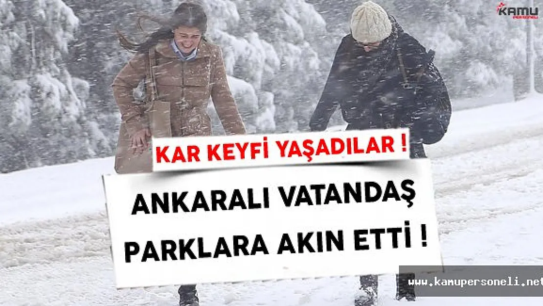 Ankaralı Vatandaşlar Kar Yağışını Sevdi