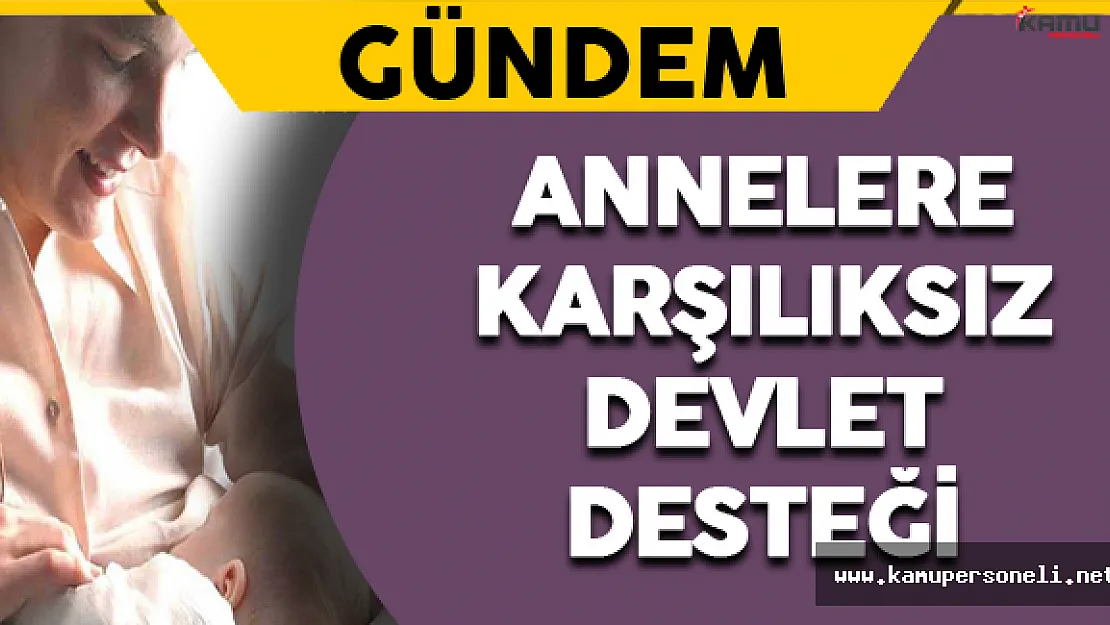 Annelere Karşılıksız Devlet Desteği