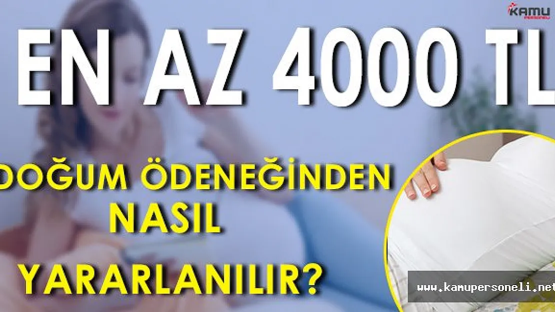 Annelere Ödenen En Az 4 Bin TL Doğum Parasının Başvuru Şartları Nelerdir?