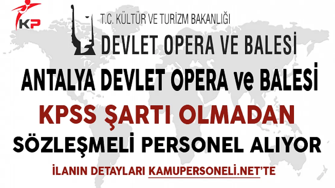 Antalya Devlet Opera ve Balesi Müdürlüğü Sözleşmeli Personel Alımında Son Gün