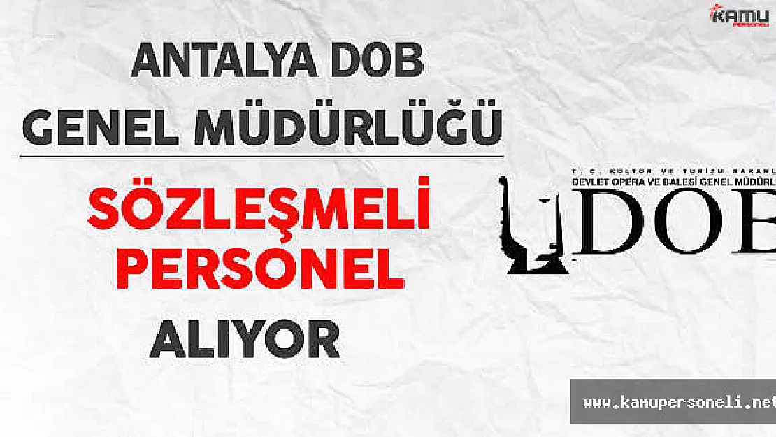 Antalya DOB Genel Müdürlüğü Sözleşmeli Personel Alımı Yapıyor