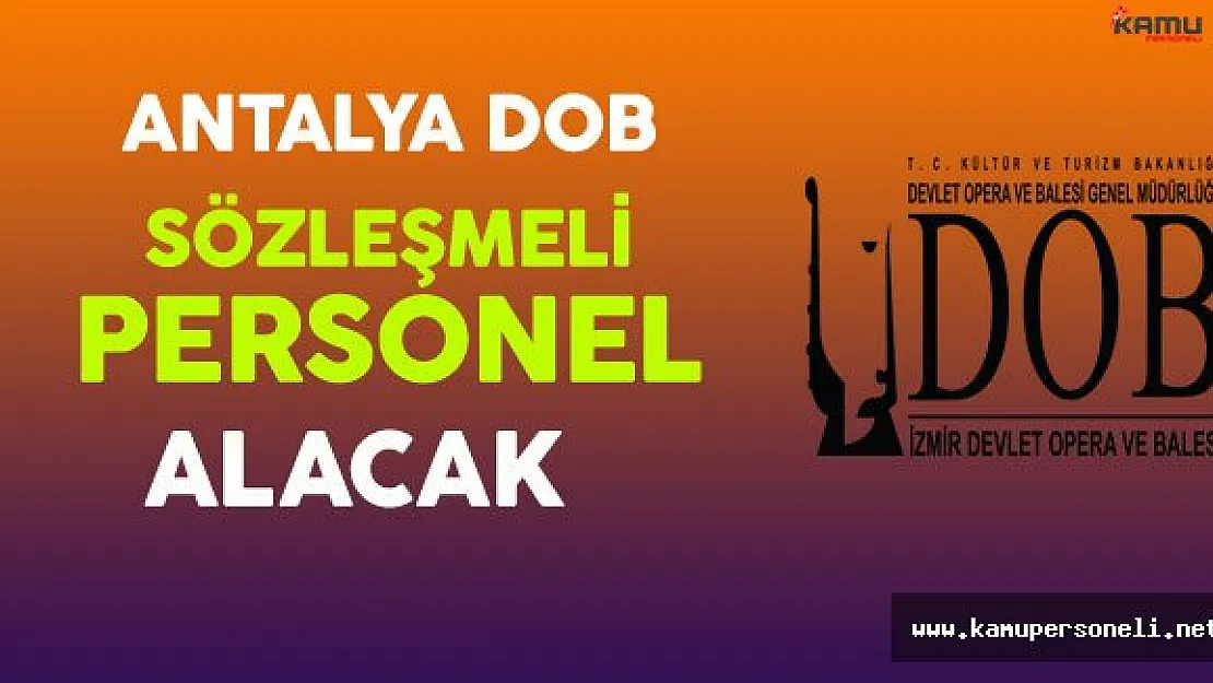 Antalya DOB Genel Müdürlüğü Sözleşmeli Personel Alıyor