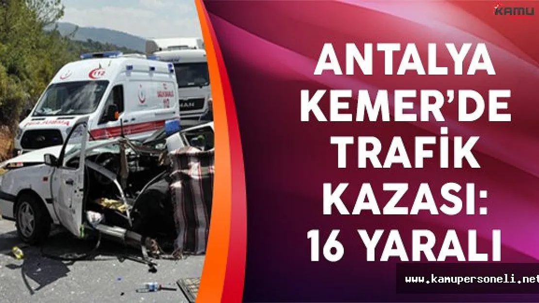 Antalya Kemer'de Trafik Kazası: 16 Yaralı