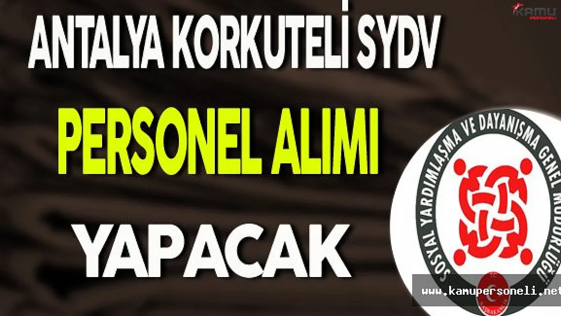 Antalya Korkuteli SYDV Personel Alımı Yapacak