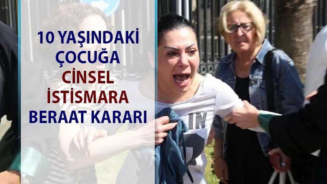 Antalya'da 10 yaşındaki çocuğa cinsel istismar yapan zanlıya beraat kararı çıktı!