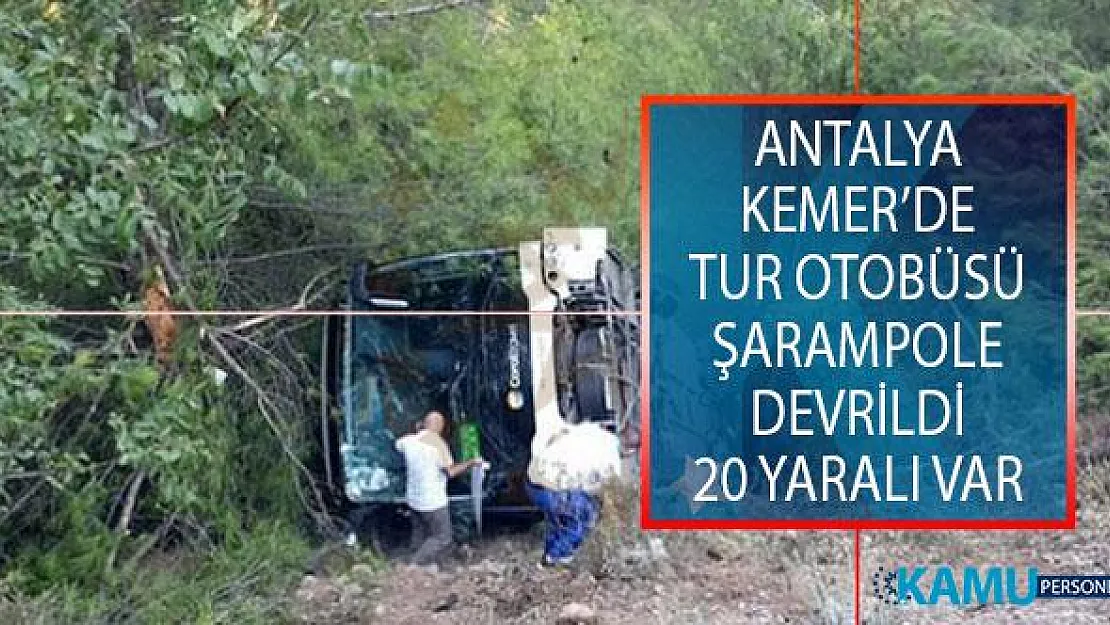 Antalya'nın Kemer İlçesinde Tur Otobüsü Şarampole Devrildi! 20 Yaralı Var