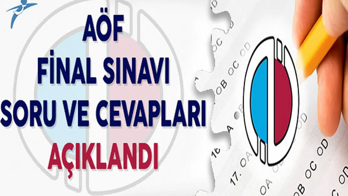 AÖF Final Sınavı Soru ve Cevapları Açıklandı
