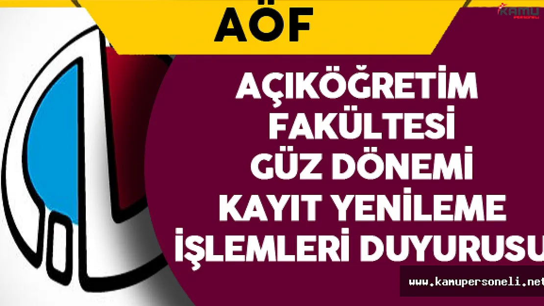 AÖF Güz Dönemi Kayıt Yenileme Duyurusu !