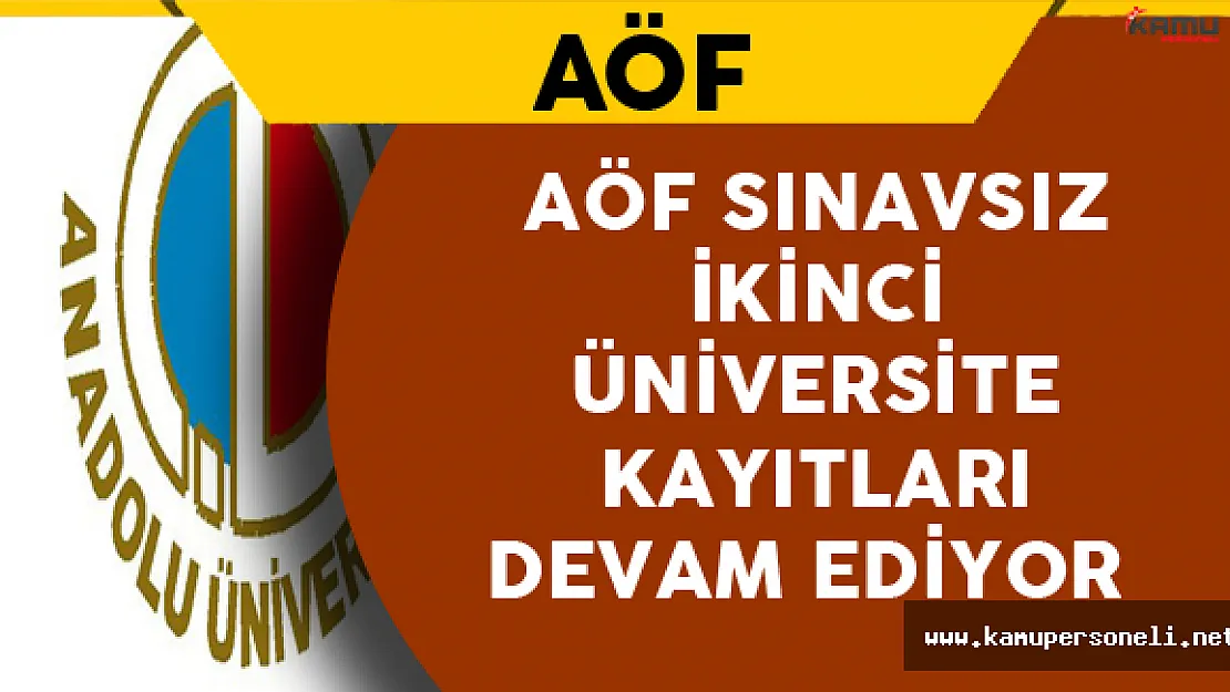 AÖF İkinci Üniversite Kayıt İşlemleri Devam Ediyor