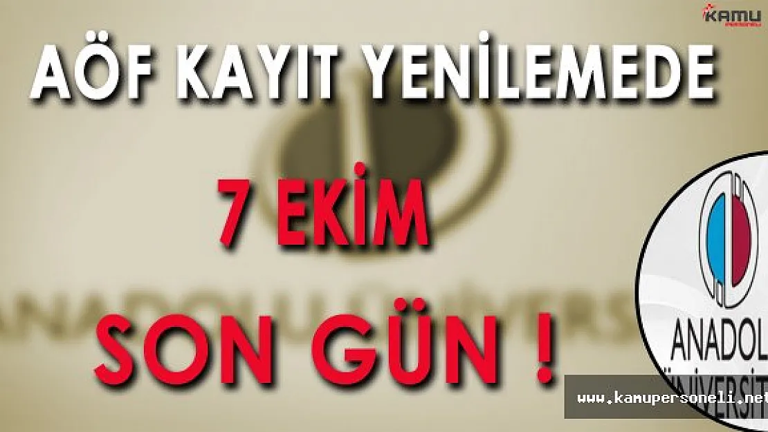 AÖF Kayıt Yenileme İşlemlerinde Son Gün 7 Ekim !