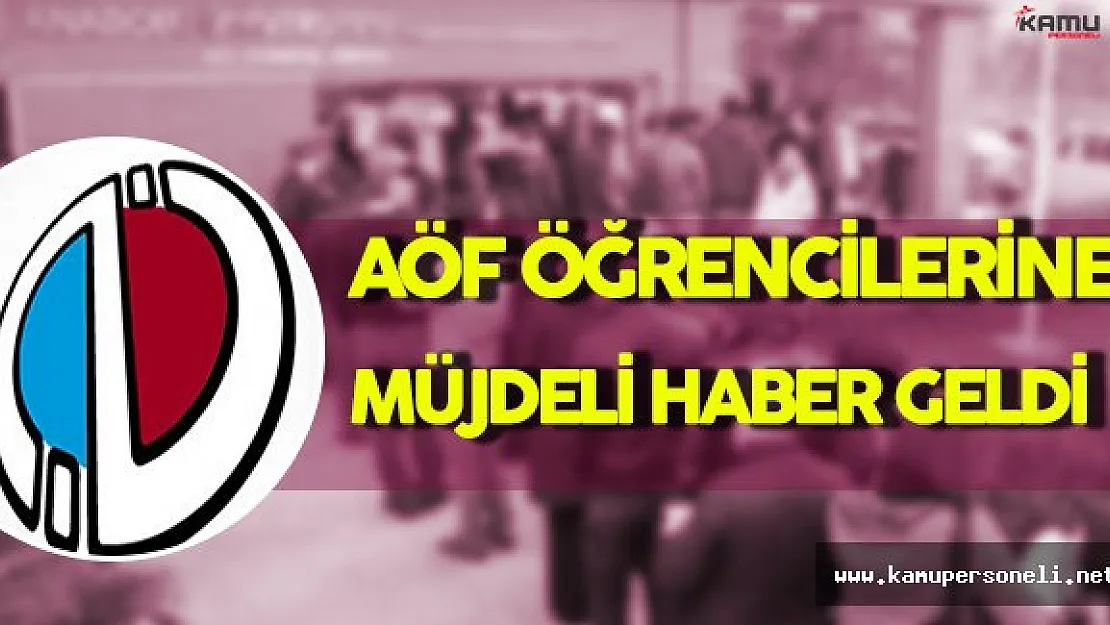 AÖF Öğrencilerine Bir Müjdeli Haber Daha !