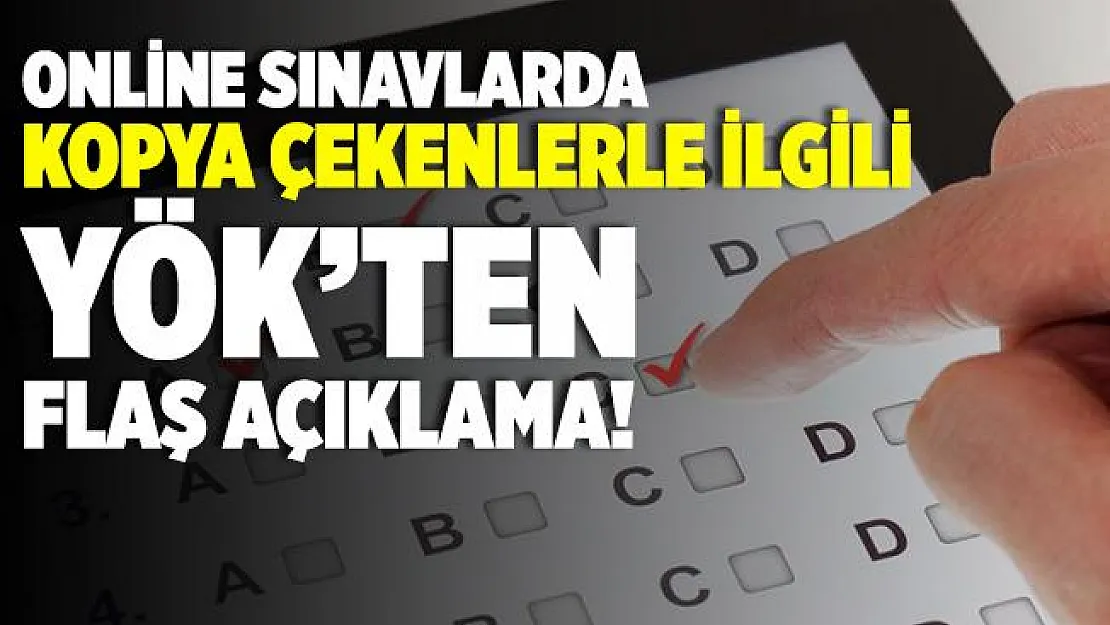 AÖF sınavlarına girecekler dikkat! Online sınavlarda kopya çekenlerle ilgili YÖK'ten flaş açıklama!