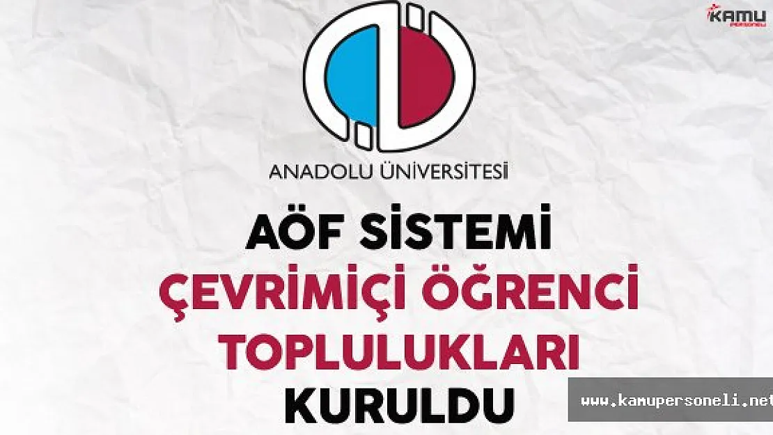 AÖF Sistemi Çevrimiçi Öğrenci Toplulukları Kuruldu