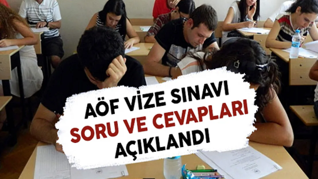 AÖF Vize Sınavı Soru ve Cevapları Açıklandı !