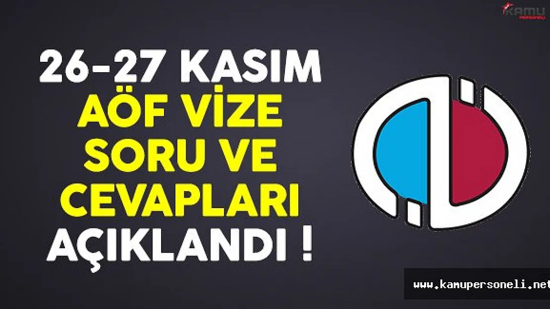 AÖF vize soru ve cevapları (26-27 Kasım) e-kampüste yayınlandı