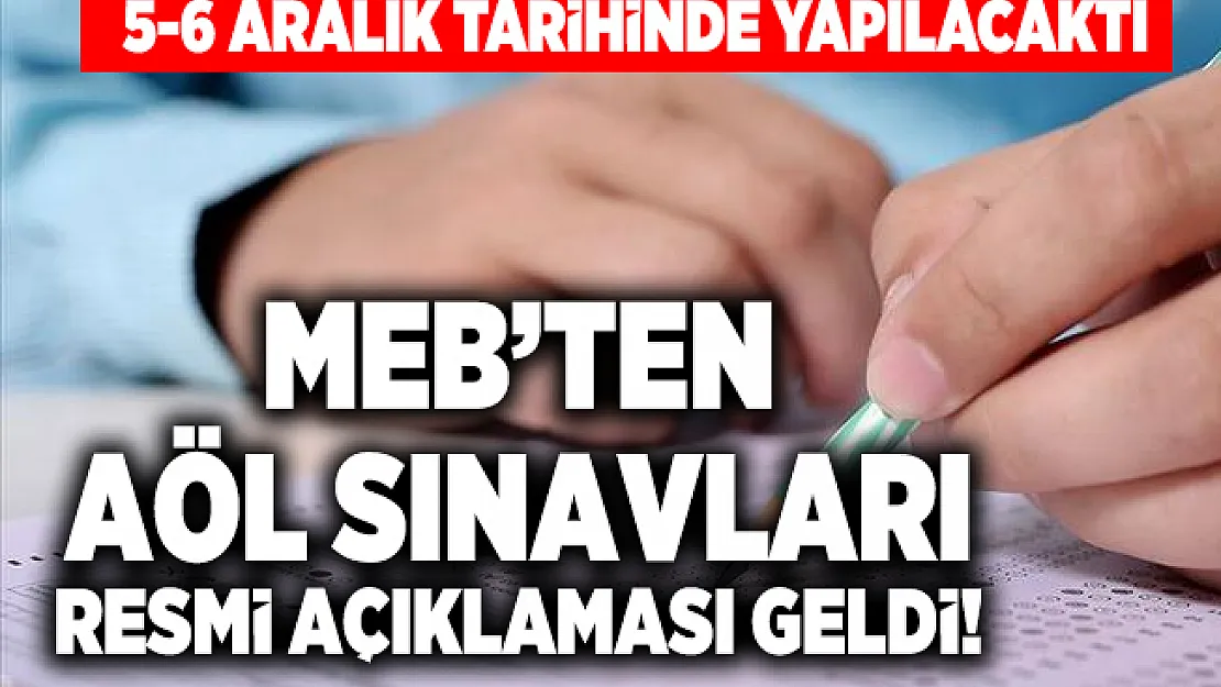 AÖL sınav tarihleri ne zaman? MEB AÖL sınav tarihleri açıkladı mı?