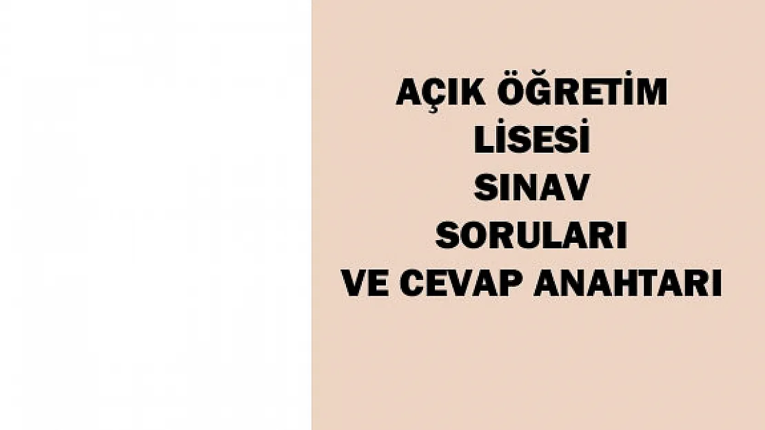 AÖL Sınavı Soru ve Cevap Anahtarı Yayımlandı