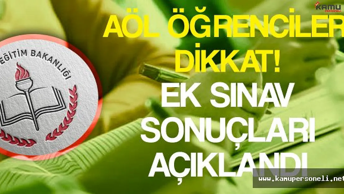 AÖL ve MAÖL Öğrencileri DİKKAT! Ek Sınav Sonuçları Açıklandı