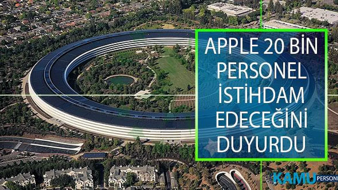 Apple 20 Bin Personel Alımı Yapacağını Duyurdu! Apple İş İlanları