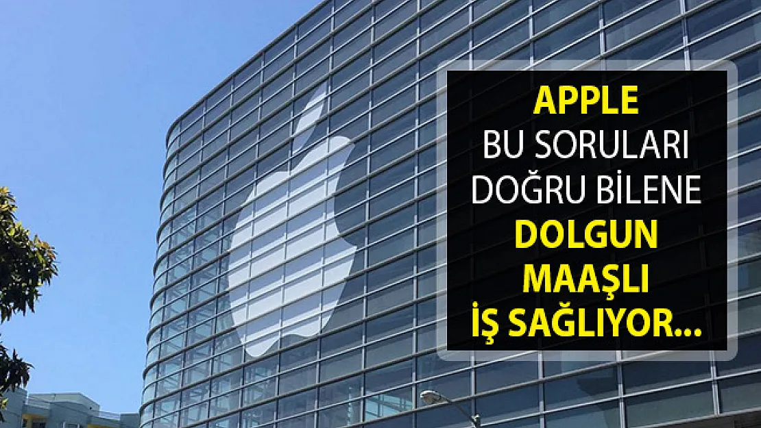 Apple Bu Soruları Doğru Bilenlere Dolgun Maaşlı İş Sağlıyor