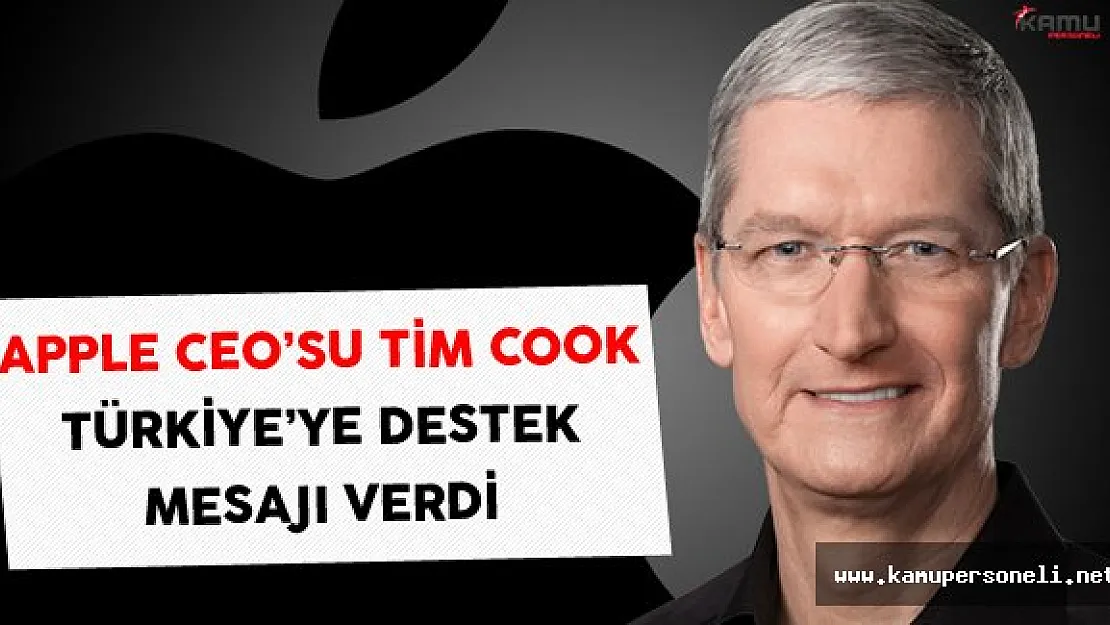 Apple Ceo'su Cook, Türkiye'ye Destek Mesajı Verdi