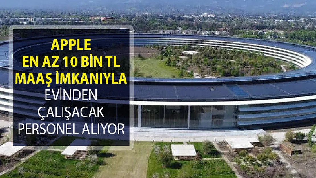 Apple En Az 10 Bin TL Maaş İle Evinden Çalışacak Personel Alımı Yapıyor!