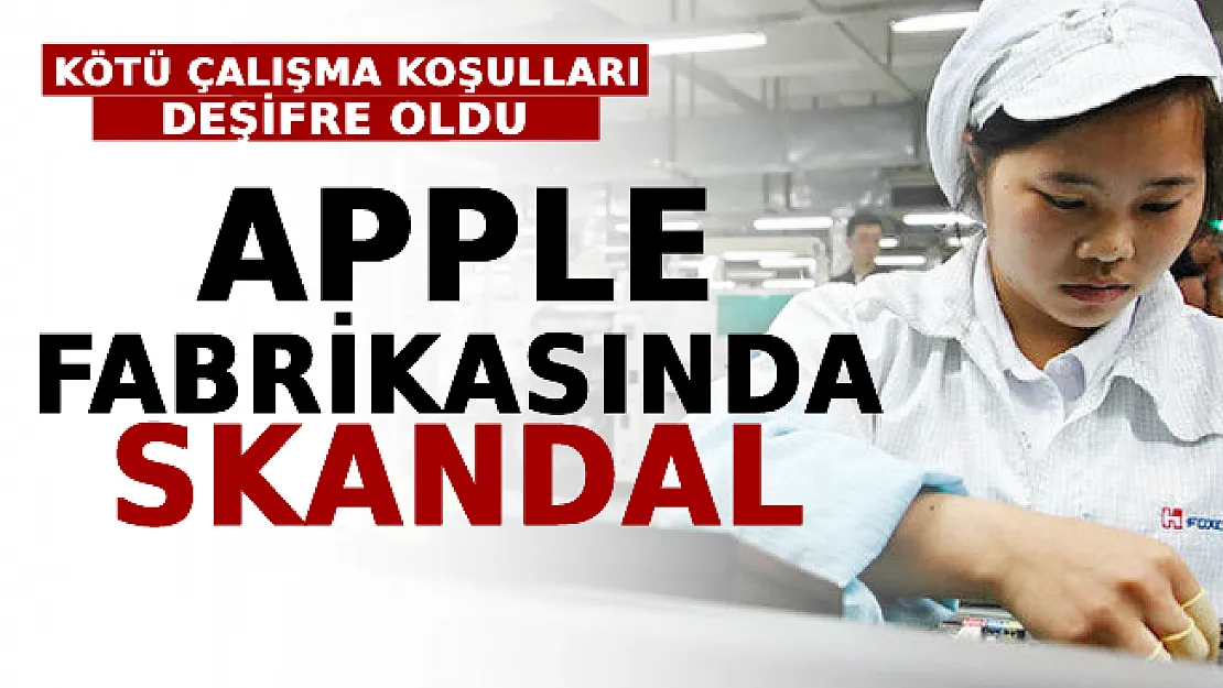 Apple Fabrikasında Skandal! Kötü Çalışma Koşulları Deşifre Oldu
