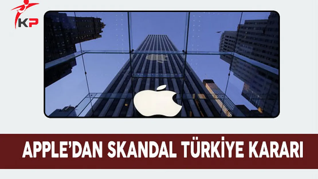 Apple'dan Skandal Türkiye kararı: Türkiye Listeden Çıkartıldı