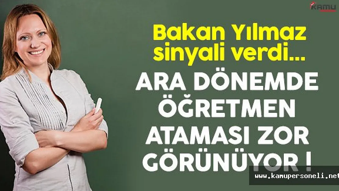 Ara Dönemde Öğretmen Ataması Zor Gözüküyor