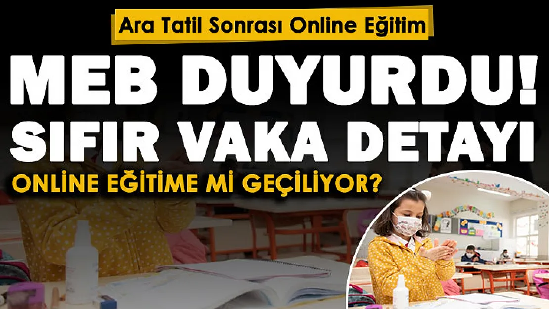 Ara tatil sonrasında online eğitime mi geçilecek? Milli Eğitim Bakanı Mahmut Özer'den flaş açıklama: Okulların açılmasında sıfır vaka detayı