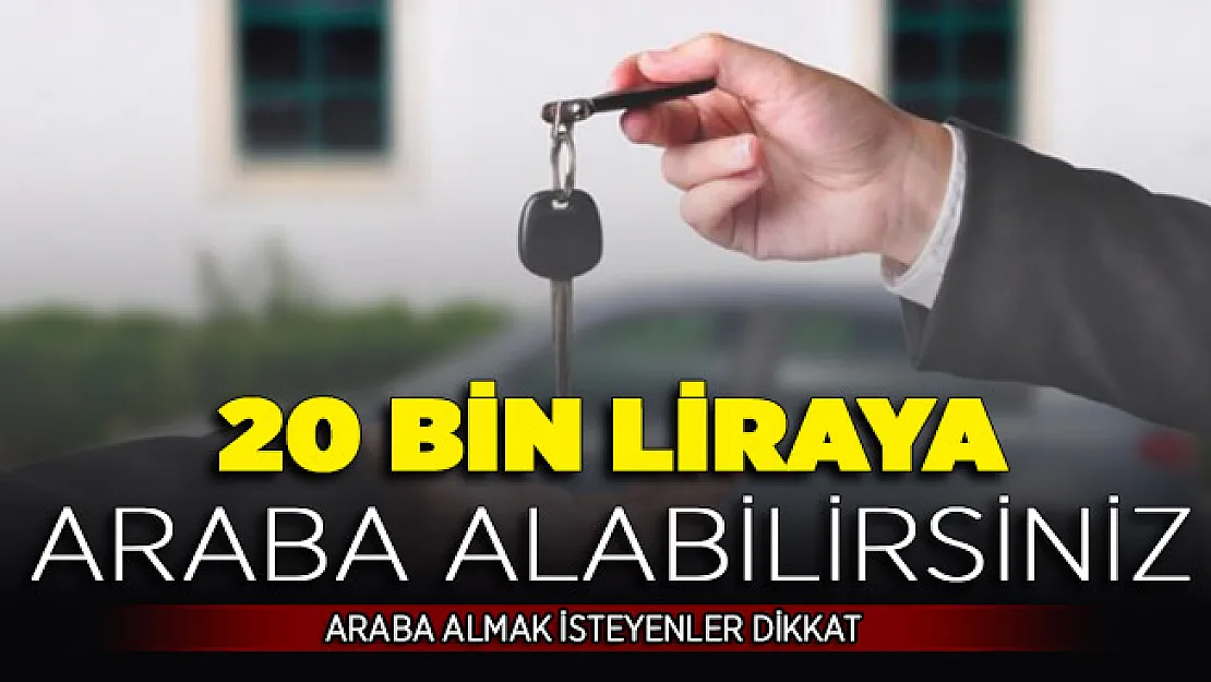 Araba Almak İsteyen Vatandaşlar Dikkat ! 20 Bin Liraya Otomobil Alabilirsiniz