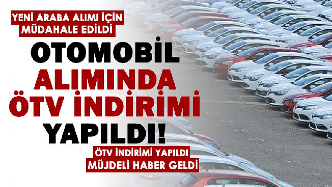 Araba fiyatları artınca müdahale edildi: Sıfır otomobil alacaklara müjde! ÖTV indirimi yapıldı