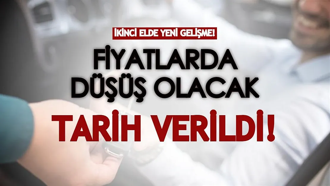 Araç almak isteyenleri yakından ilgilendiriyor! İkinci el piyasasında fiyat düşüşü için tarih verildi!
