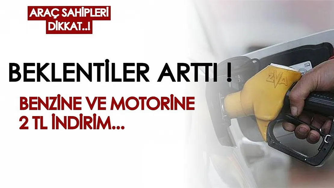 Araç sahibi olanlar dikkat! Artan benzin ve motorin fiyatlarında 2 TL indirim bekleniyor...