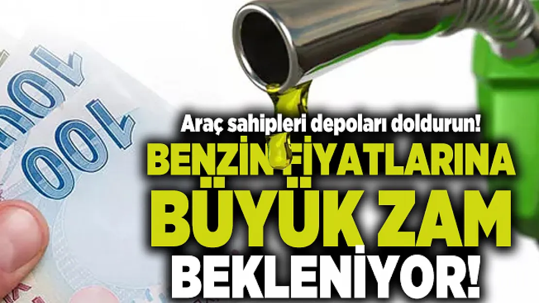 Araç sahipleri depoları doldurun! Benzin fiyatlarına büyük zam bekleniyor!