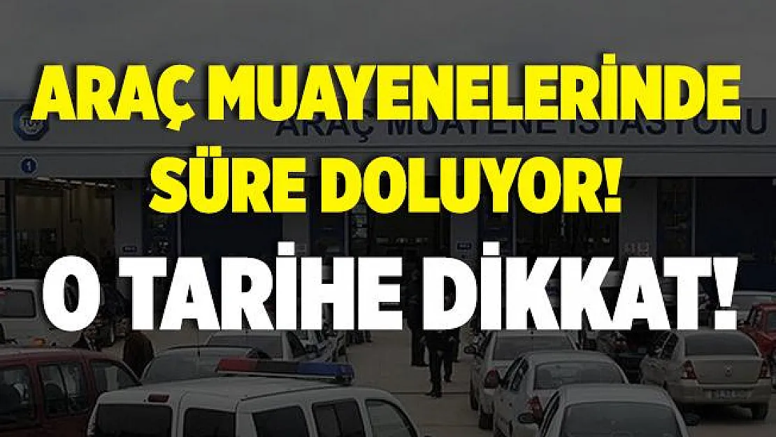 Araç sahipleri dikkat! Süre doluyor! Araç muayenelerinde son gün ne zaman? Araç muayene randevu alma