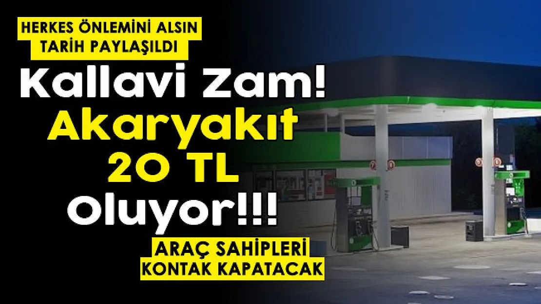 Araç sahipleri kontak kapatacak! Kallavi zam duyuruldu: Akaryakıt 20 TL oluyor! Tarih paylaşıldı: Önleminizi alın