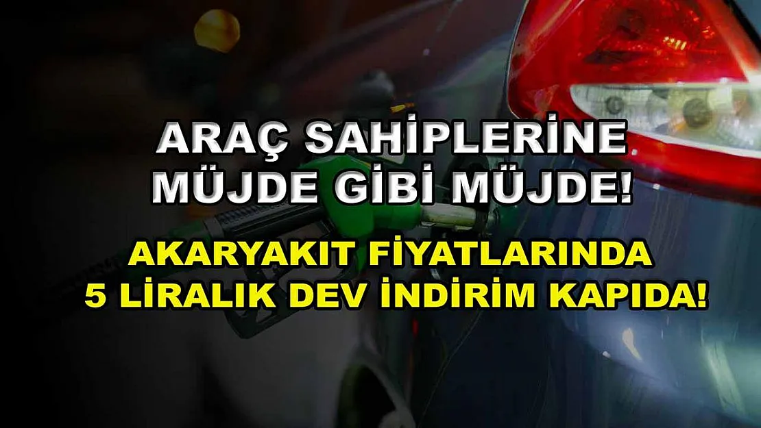 Araç sahiplerine müjde gibi müjde! Akaryakıt fiyatlarında 5 liralık dev indirim kapıda!