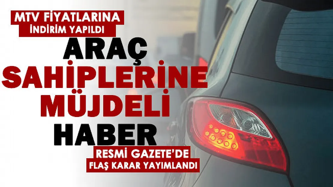 Araç sahiplerine müjde Resmi Gazete'de yayımlandı: MTV fiyatlarına indirim yapıldı