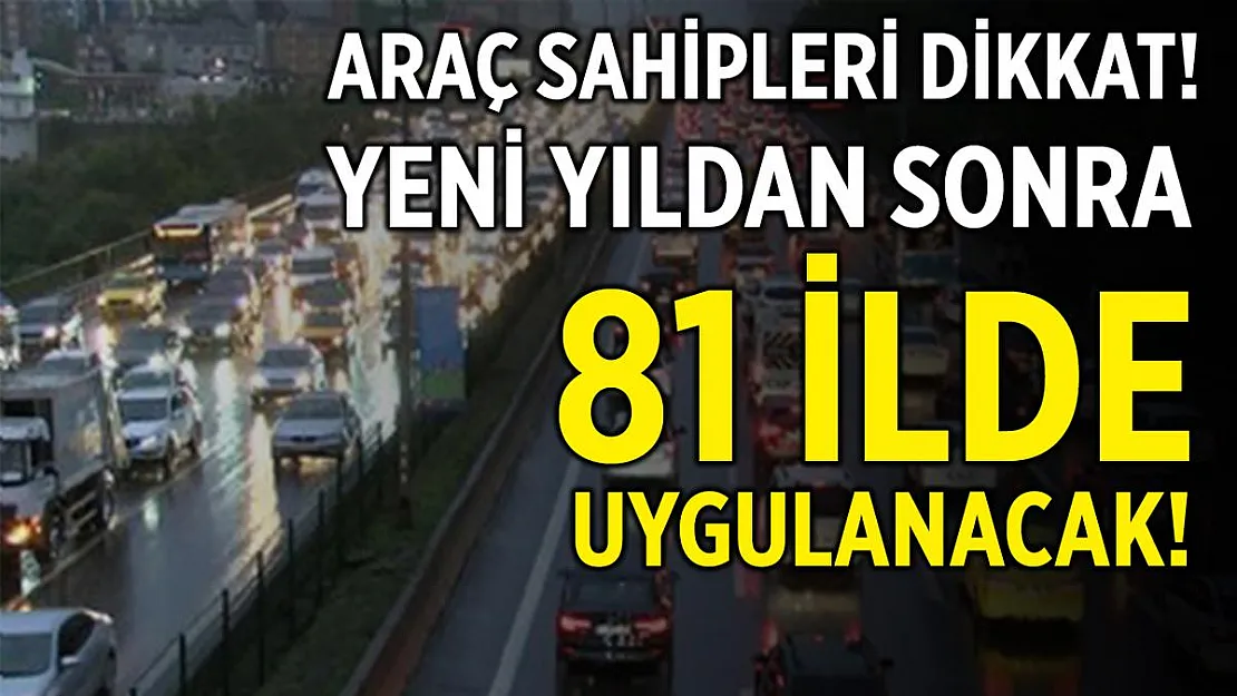 Araç sahiplerini çok yakından ilgilendiriyor! EDEGES yılbaşından sonra 81 ilde uygulanacak!