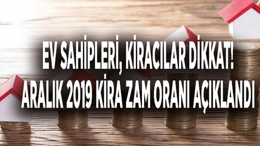 Aralık 2019 Kira Artış Oranı Açıklandı! TEFE TÜFE Kira Artış Oranı Aralık Ayı Hesaplama