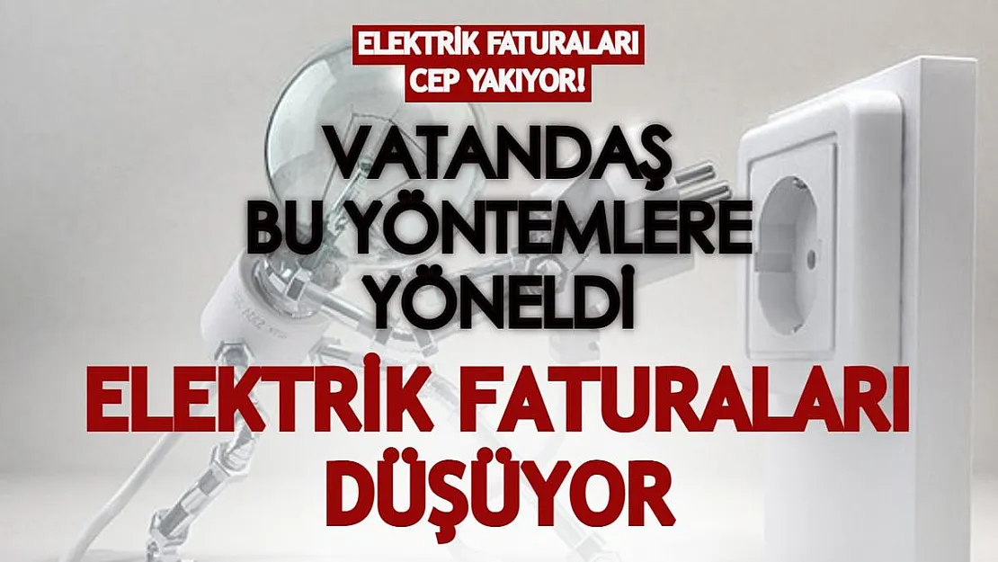 Aralık ayı elektrik faturaları isyan ettirince vatandaş bu yöntemlere yöneliyor! Elektrik faturaları düşüyor