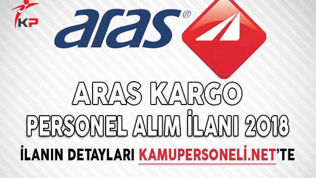 Aras Kargo Personel Alım İlanı 2018