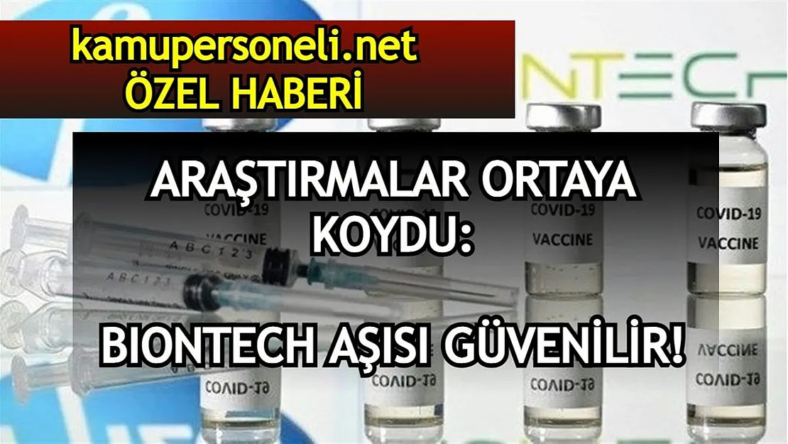 Araştırmalar doğruladı: BioNTech aşısı güvenilir bir aşı!