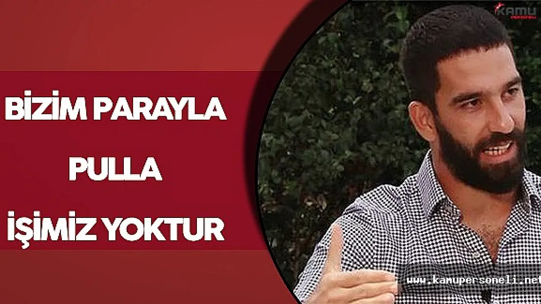 Arda Turan: " İşimiz çok zor. "