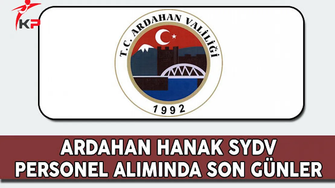 Ardahan Hanak SYDV Kamu Personeli Alımında Son Günler