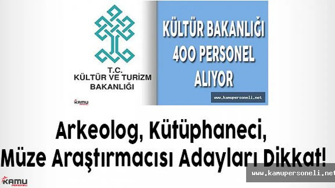 Arkeolog, Kütüphaneci, Müze Araştırmacısı Adayları Dikkat!