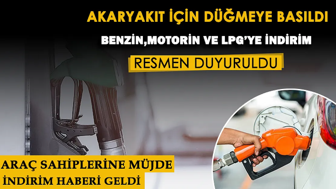 Artan akaryakıt fiyatları için düğmeye basıldı! Benzin, motorin ve LPG otogaz fiyatlarına büyük indirim yapılıyor